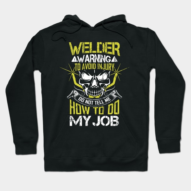 Welder Skull Funny Welding Quotes Hoodie by Visual Vibes